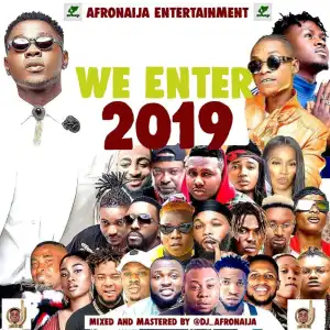 DJ AfroNaija - We Enter 2019 Mix